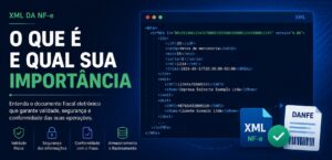 XML da NF-e: documento fiscal eletrônico utilizado para armazenar informações da Nota Fiscal Eletrônica